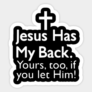 Jesus Has My Back Your Too If You Let Him Sticker